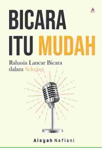 Image of Bicara Itu Mudah : Rahasia Lancar Bicara dalam Sekejap