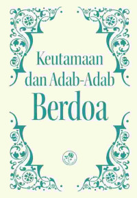 Image of Keutamaan dan Adab-Adab Berdoa